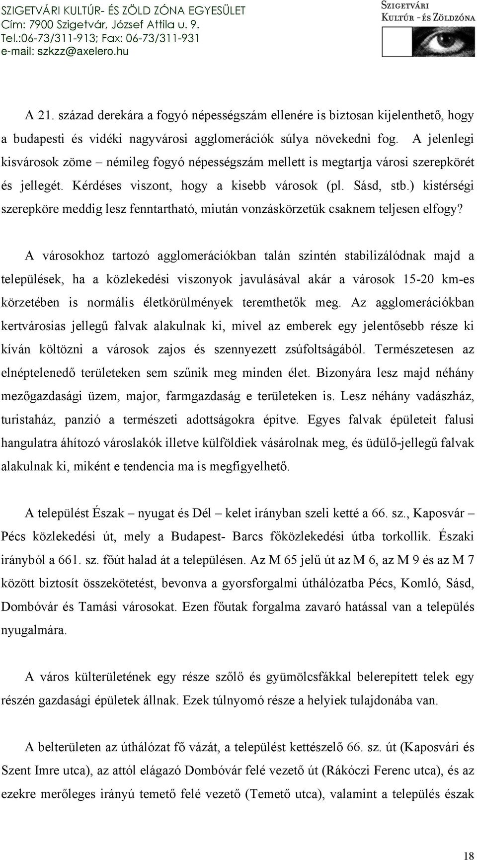 ) kistérségi szerepköre meddig lesz fenntartható, miután vonzáskörzetük csaknem teljesen elfogy?