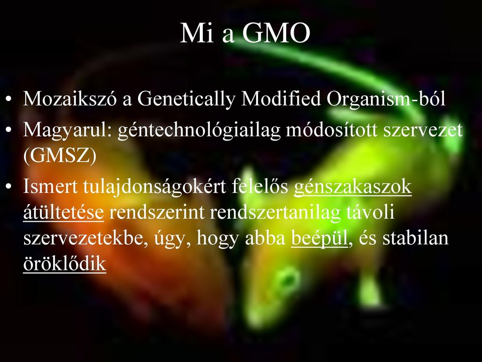 tulajdonságokért felelős génszakaszok átültetése rendszerint