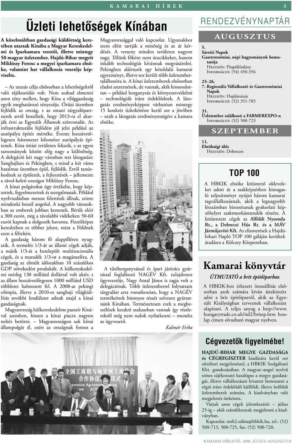 Nem szabad elmenni azon tény mellett, hogy Kína a világgazdaság egyik meghatározó tényezője.