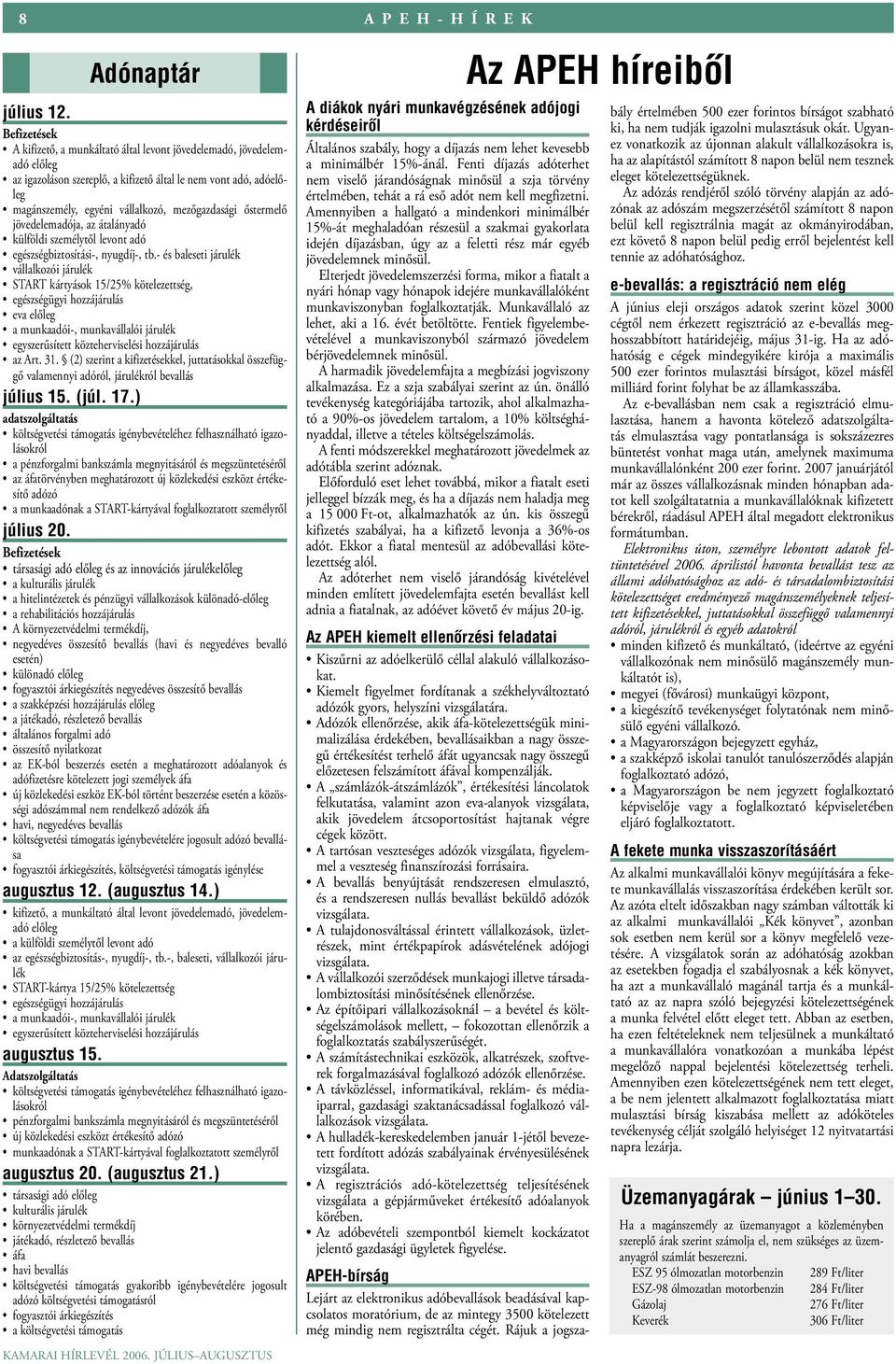 őstermelő jövedelemadója, az átalányadó külföldi személytől levont adó egészségbiztosítási-, nyugdíj-, tb.