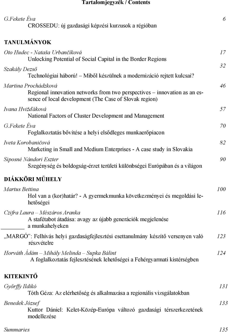 háború! Miből készülnek a modernizáció rejtett kulcsai?