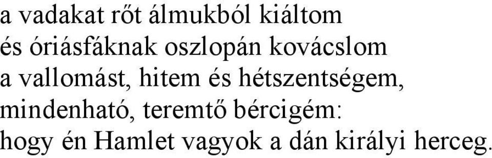 hitem és hétszentségem, mindenható, teremtő