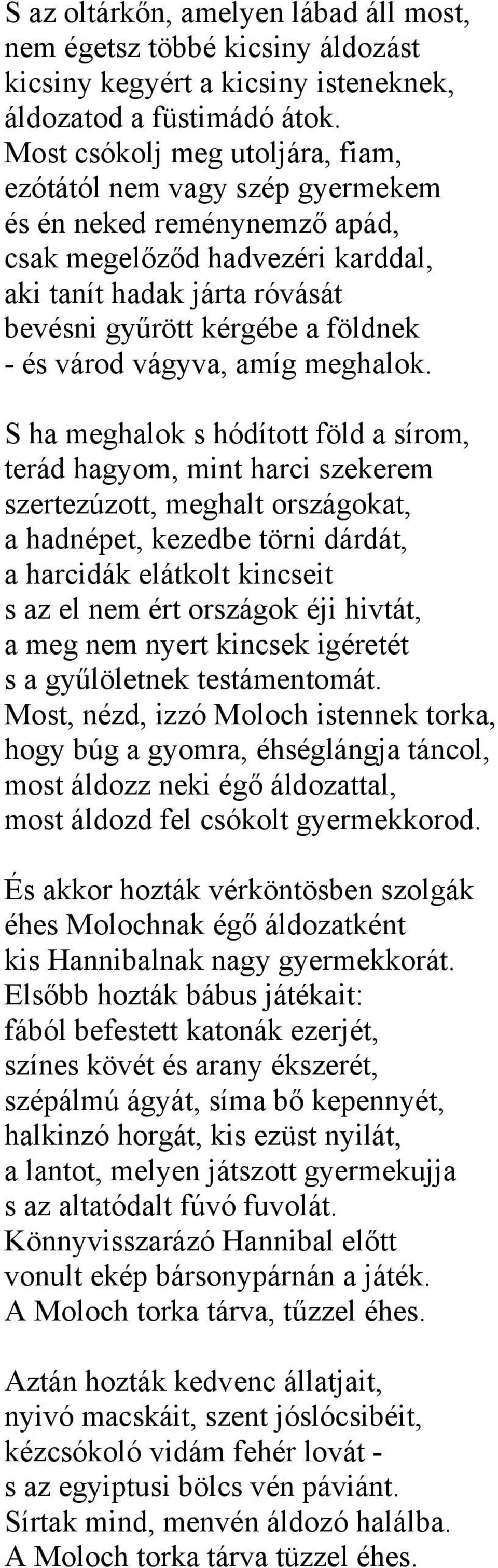 várod vágyva, amíg meghalok.