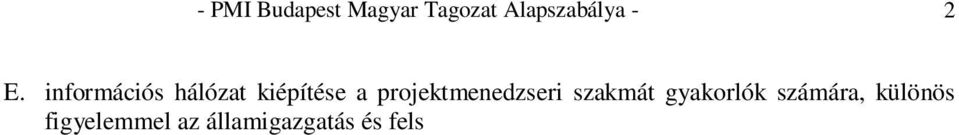 kapcsolattartás a PMI nemzetközi szervezetével és részvétel annak munkájában, H.