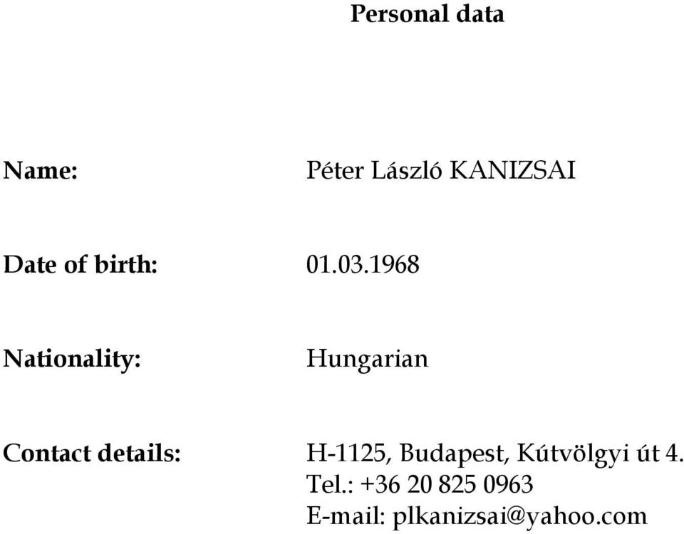 1968 Nationality: Hungarian Contact details: