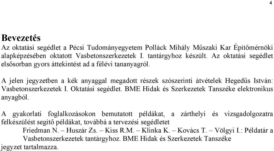 Oktatái egédlet. BME Hidak é Szerkezetek Tanzéke elektroniku anyagból.