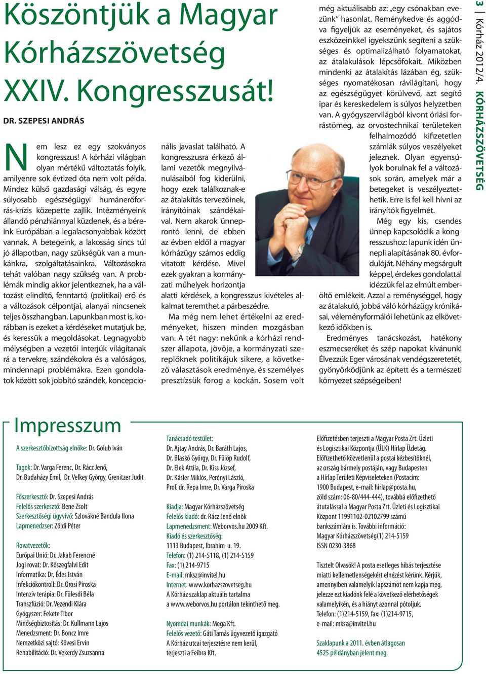 Intézményeink állandó pénzhiánnyal küzdenek, és a béreink Európában a legalacsonyabbak között vannak.