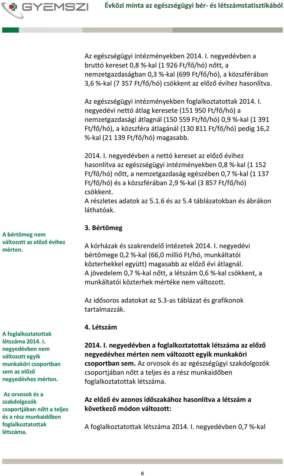 Az egészségügyi intézményekben foglalkoztatottak 2014. I.