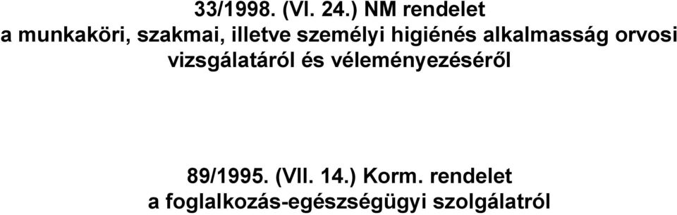 személyi higiénés alkalmasság orvosi vizsgálatáról