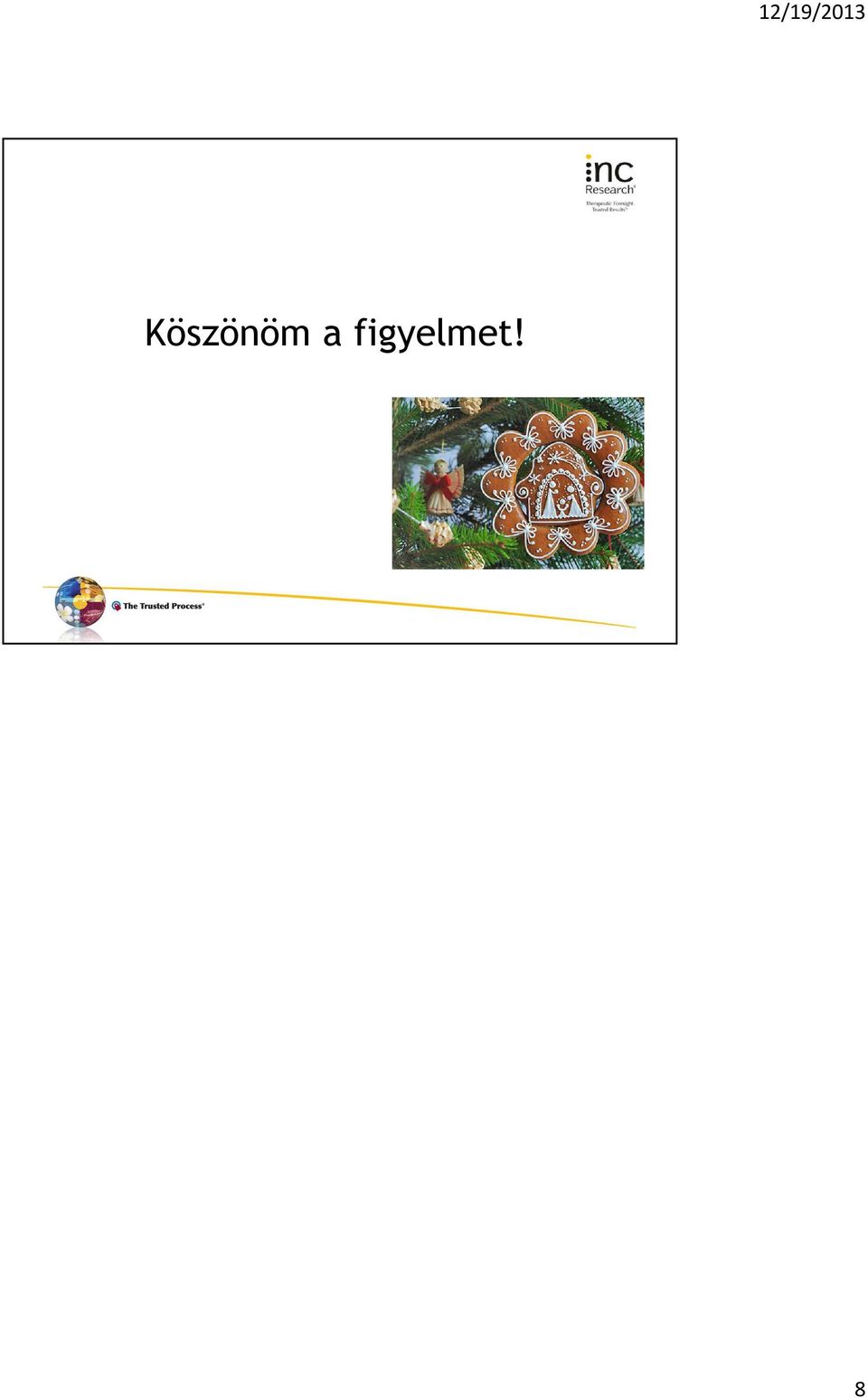 figyelmet!