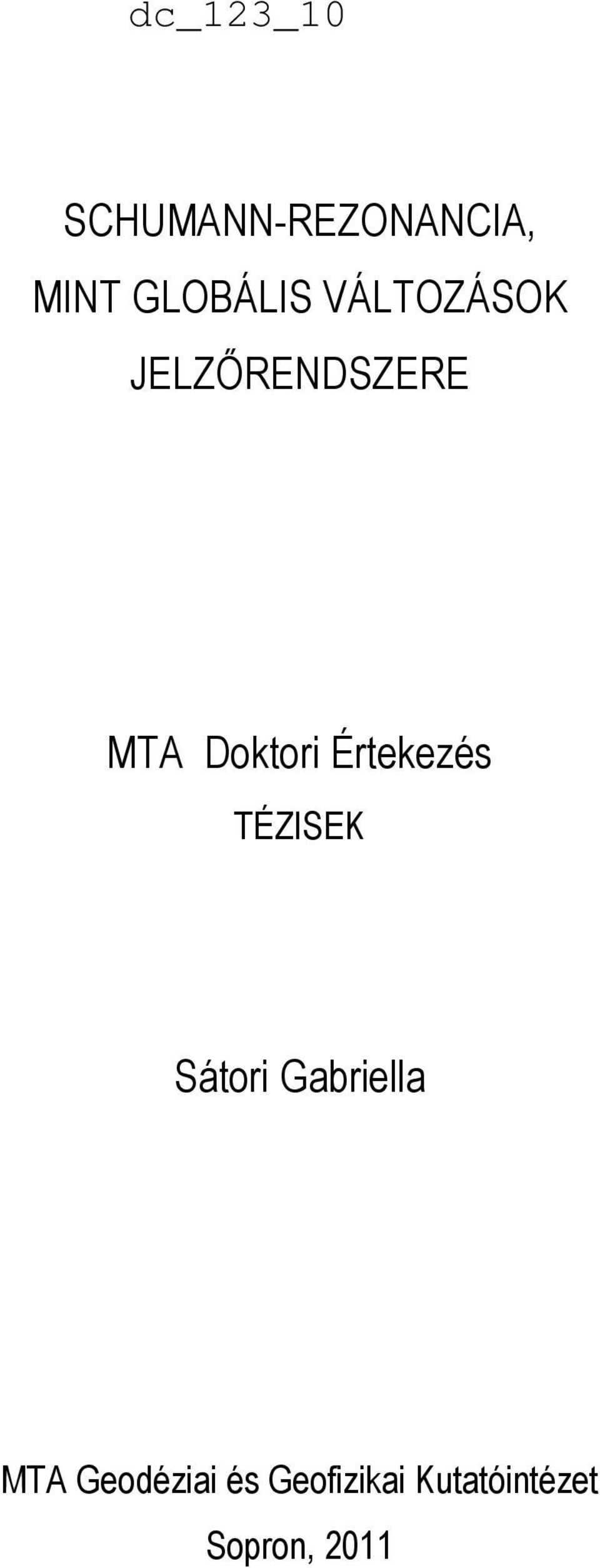 Értekezés TÉZISEK Sátori Gabriella MTA