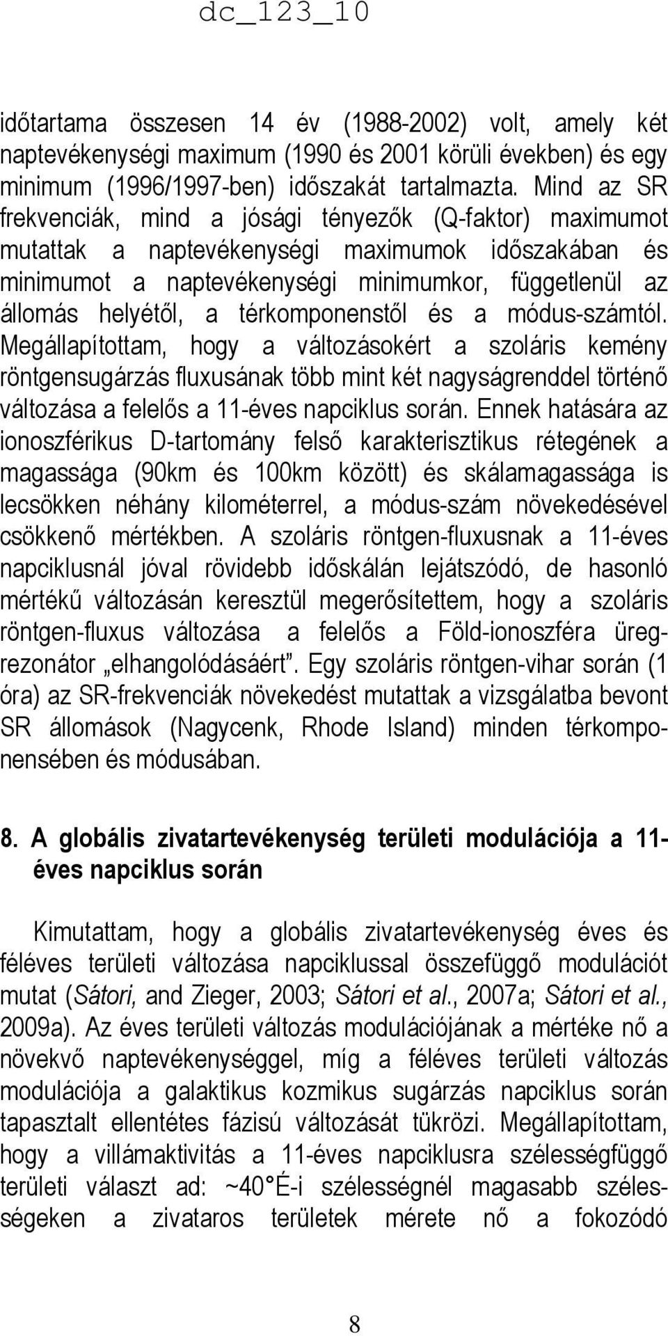 térkomponenstıl és a módus-számtól.