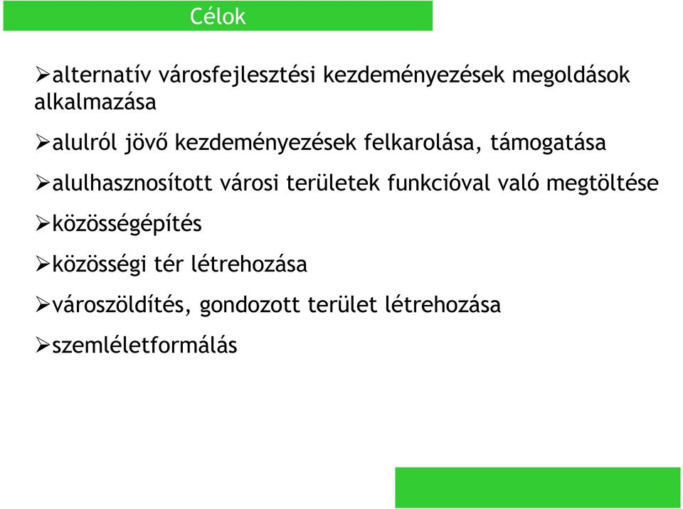 városi területek funkcióval való megtöltése közösségépítés közösségi tér