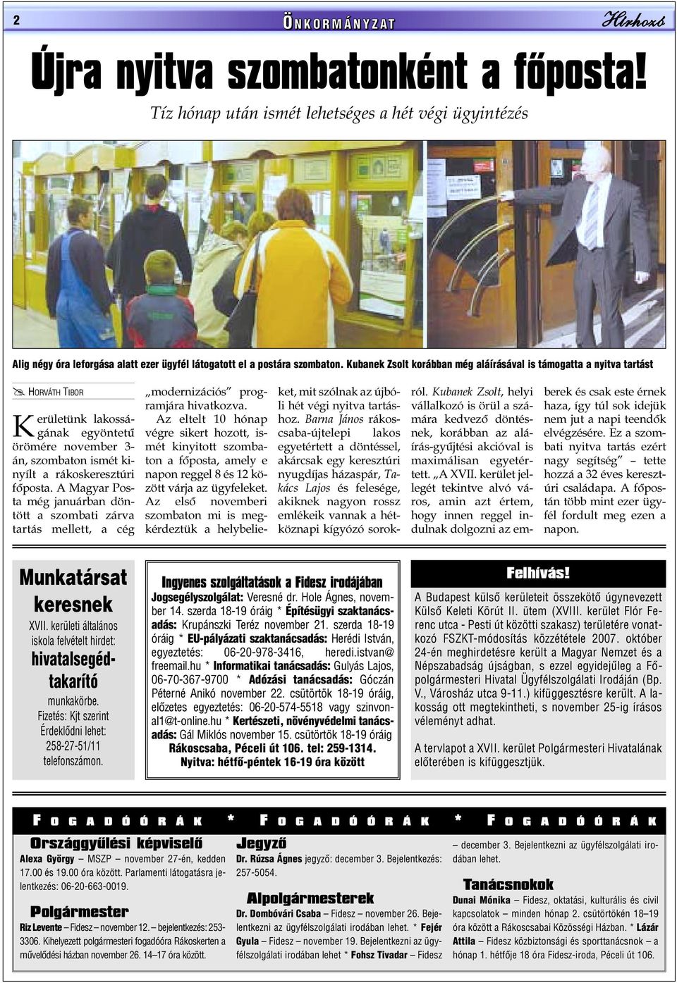 A Magyar Posta még januárban döntött a szombati zárva tartás mellett, a cég modernizációs programjára hivatkozva.