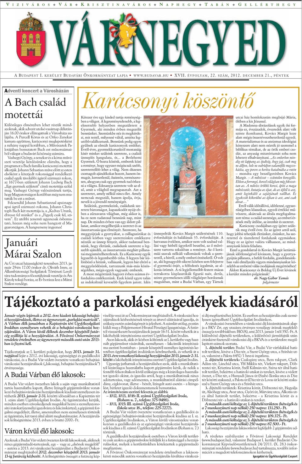00 órakor ellátogatnak a Városháza aulájába.