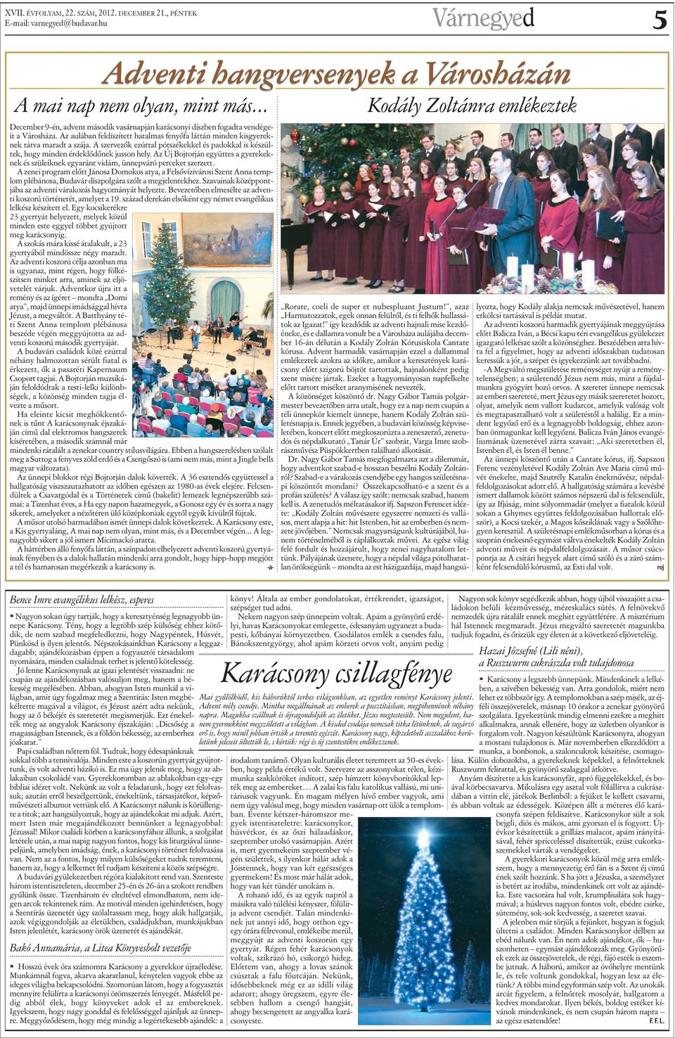 Az Új Bojtorján együttes a gyerekeknek és szüleiknek egyaránt vidám, ünnepváró perceket szerzett.