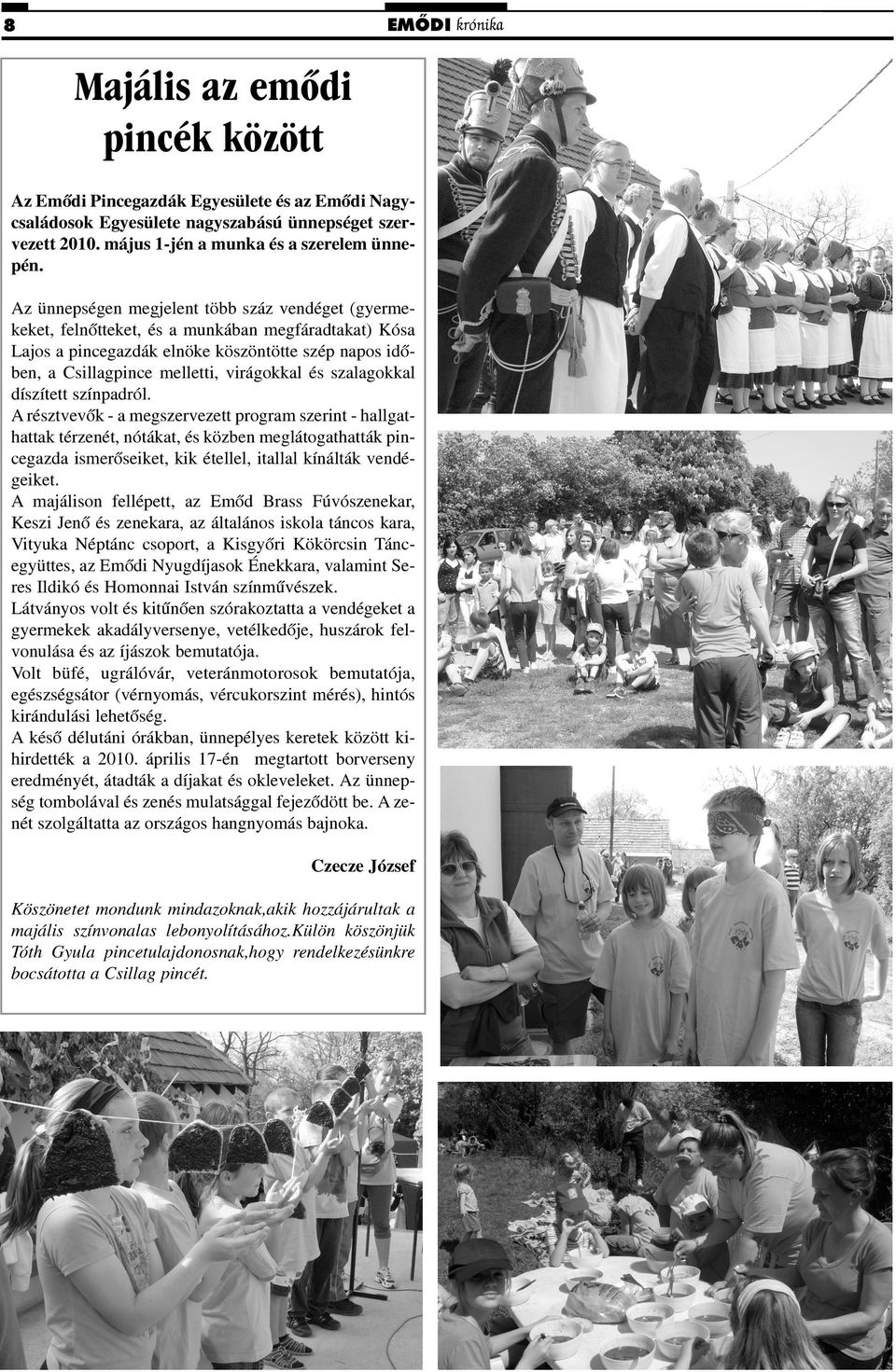 és szalagokkal díszített színpadról.