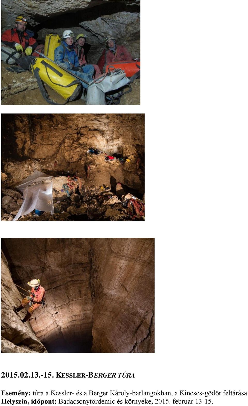 a Berger Károly-barlangokban, a Kincses-gödör