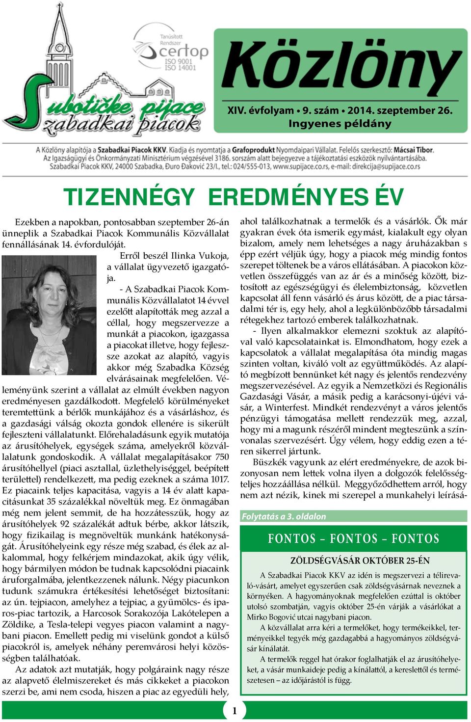 Erről beszél Ilinka Vukoja, a vállalat ügyvezető igazgatója.