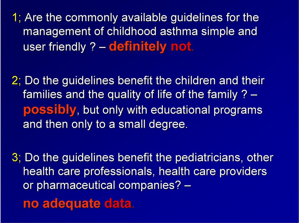 2; Do the guidelines benefit the children and their families and the quality of life of the family?