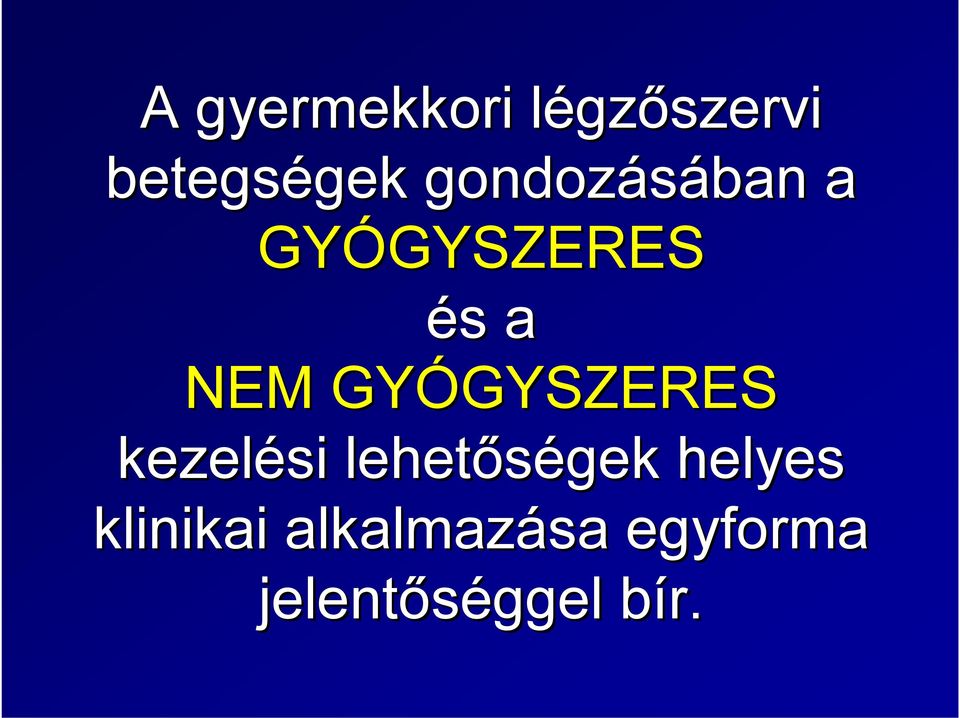 GYÓGYSZERES kezelési lehetőségek helyes