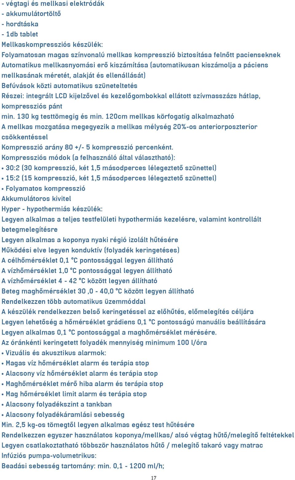 és kezelőgombokkal ellátott szívmasszázs hátlap, kompressziós pánt min. 130 kg testtömegig és min.