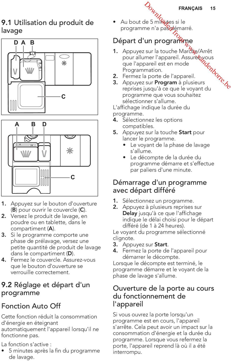 Assurez-vous que le bouton d'ouverture se verrouille correctement. 9.