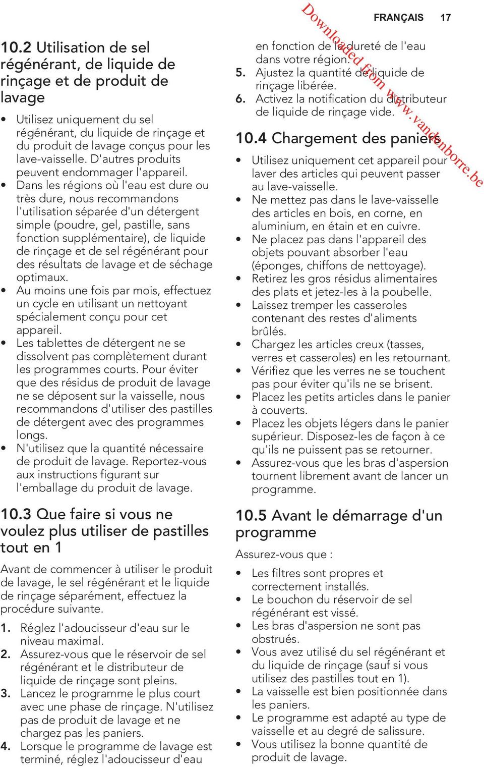 D'autres produits peuvent endommager l'appareil.