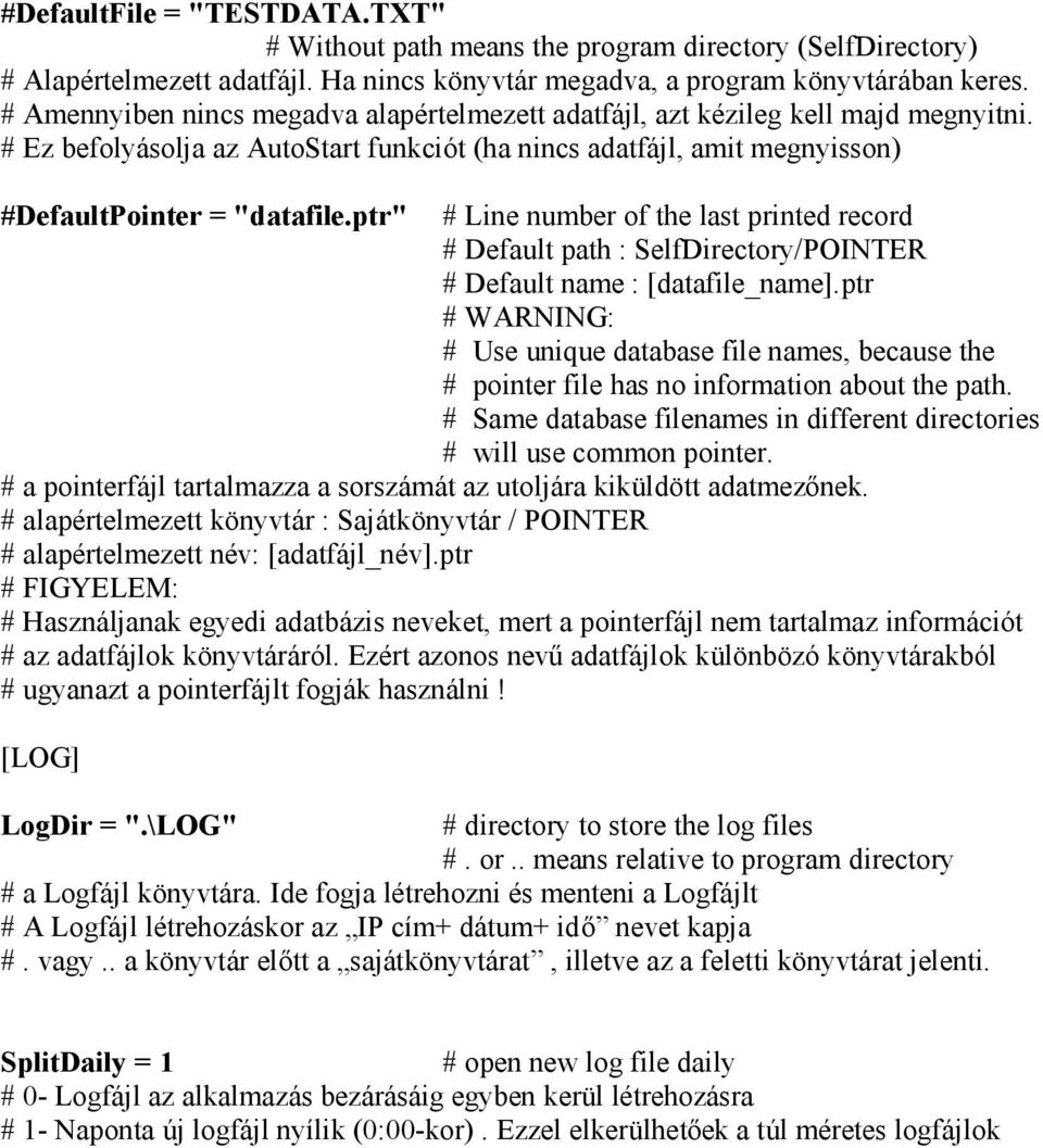 ptr" # Line number of the last printed record # Default path : SelfDirectory/POINTER # Default name : [datafile_name].