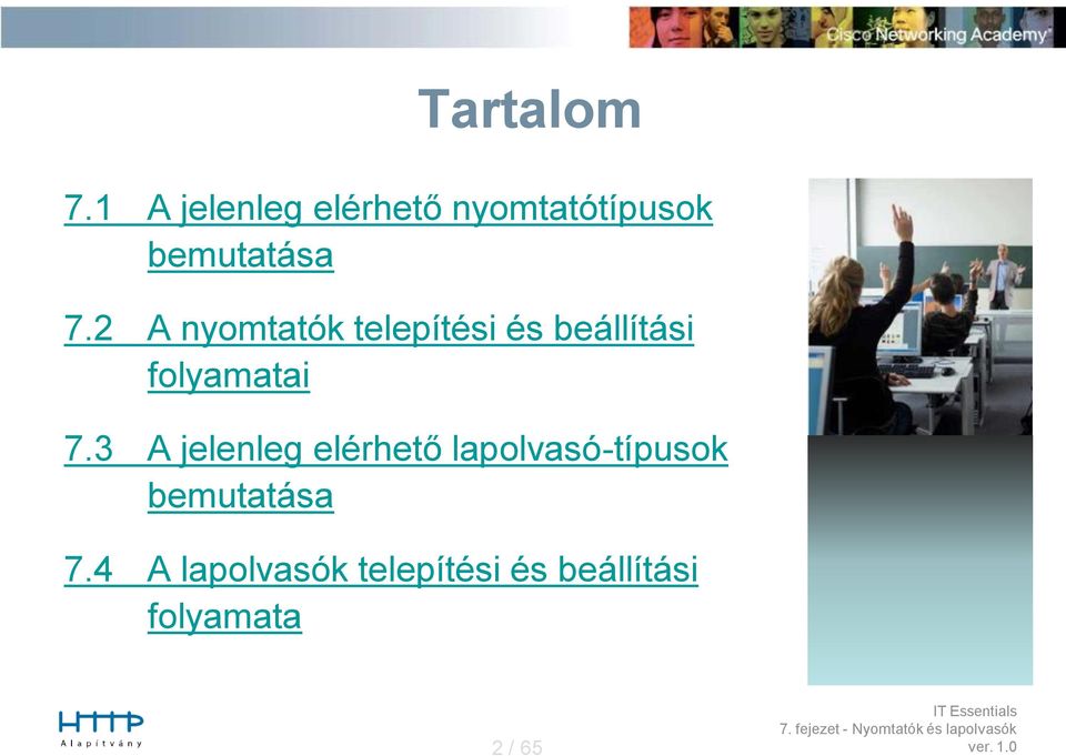 2 A nyomtatók telepítési és beállítási folyamatai 7.