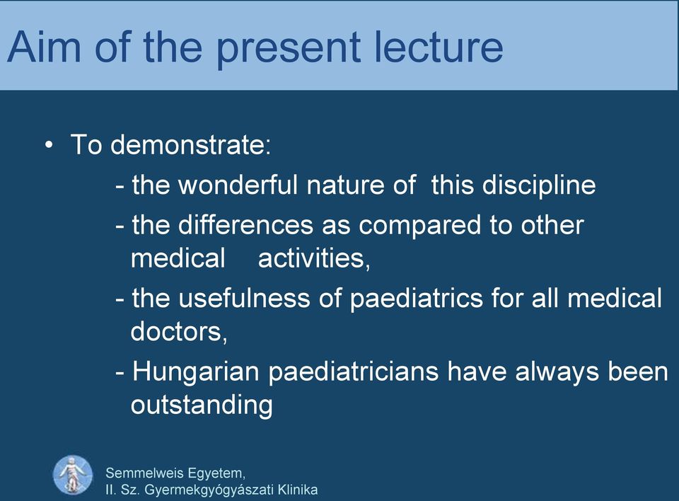 other medical activities, - the usefulness of paediatrics for