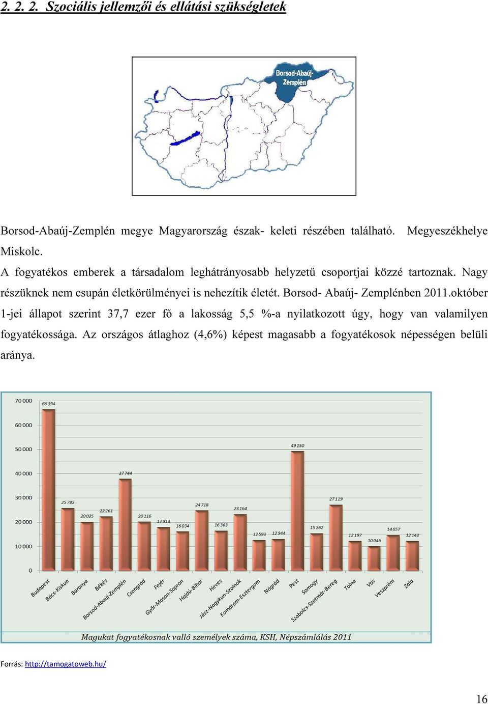 Nagy részüknek nem csupán életkörülményei is nehezítik életét. Borsod- Abaúj- Zemplénben 2011.