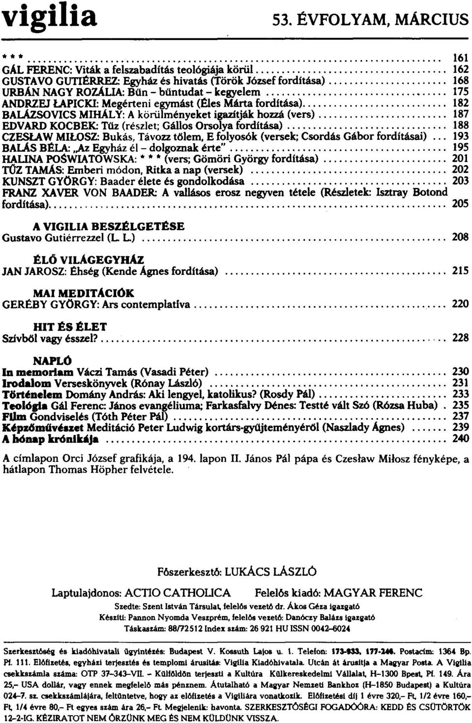 .......................... 182 BALÁZSOVICS MIHÁLY: Akörülményeket igazftják hozzá (vers) 187 EDVARD KOCBEK: Tűz (részlet; Gállos Orsolya fordítása) 188 CZESlAW MIWSZ: Bukás, Távozz tölem.