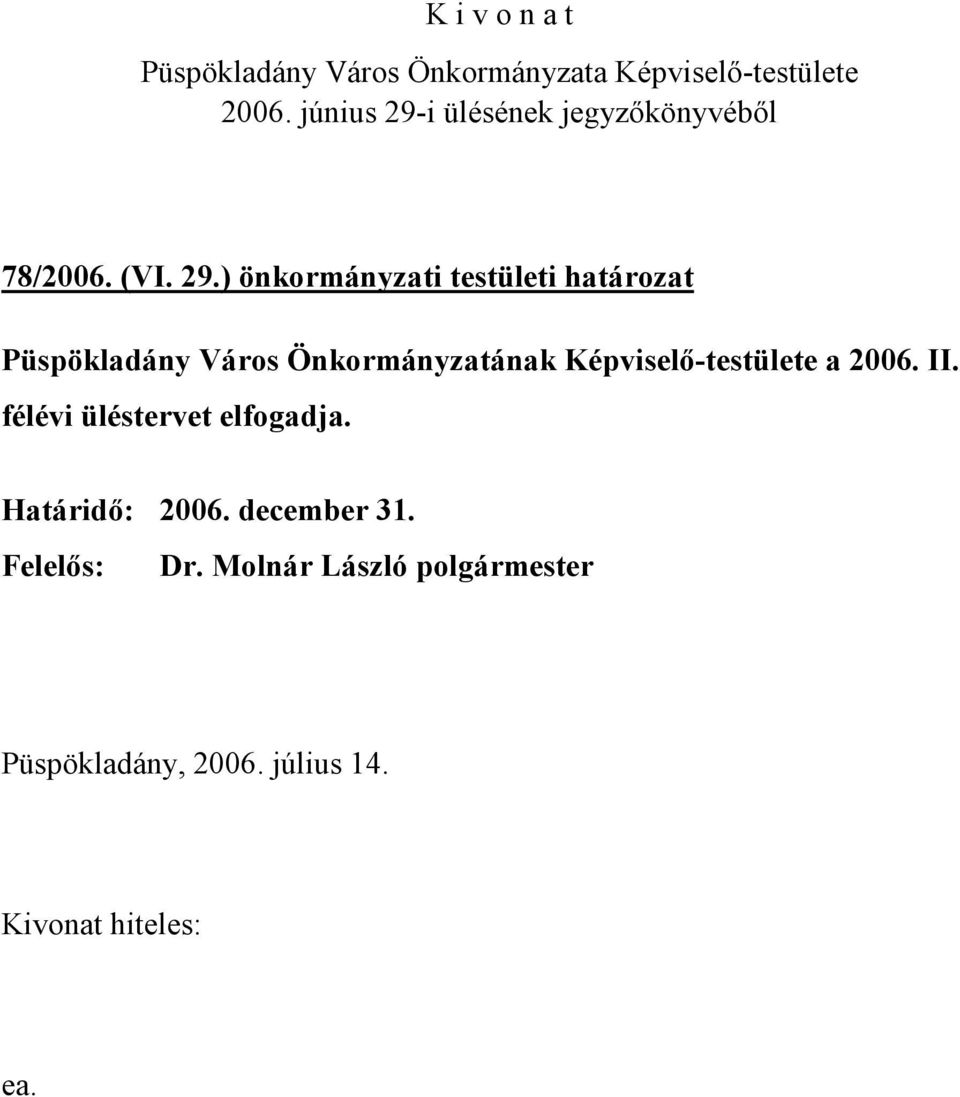 Önkormányzatának Képviselő-testülete a 2006. II.