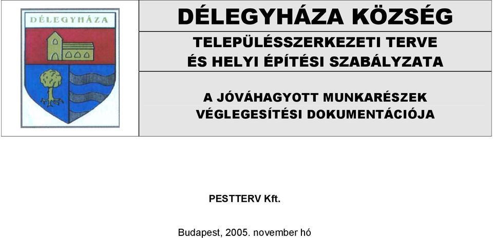 JÓVÁHAGYOTT MUNKARÉSZEK VÉGLEGESÍTÉSI