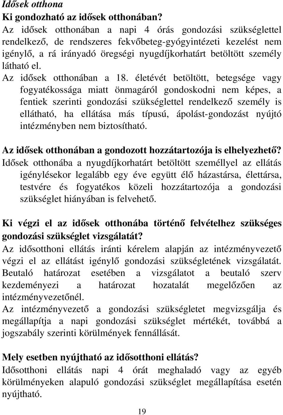 el. Az idősek otthonában a 18.