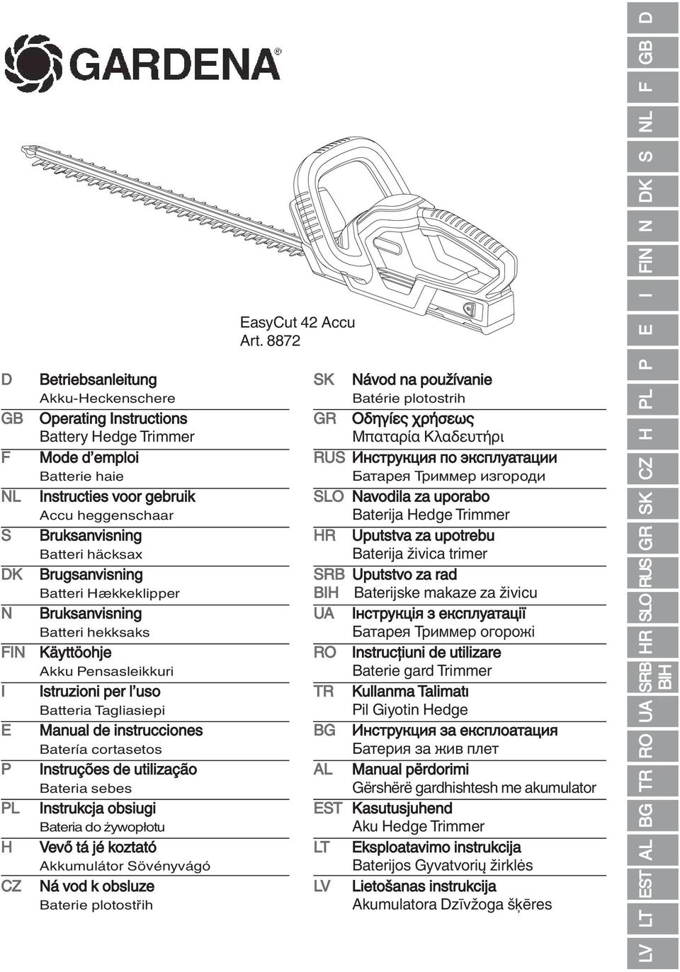 Bruksanvisning Batteri häcksax Brugsanvisning Batteri ækkeklipper Bruksanvisning Batteri hekksaks Käyttöohje Akku Pensasleikkuri Istruzioni per l uso Batteria Tagliasiepi Manual de instrucciones