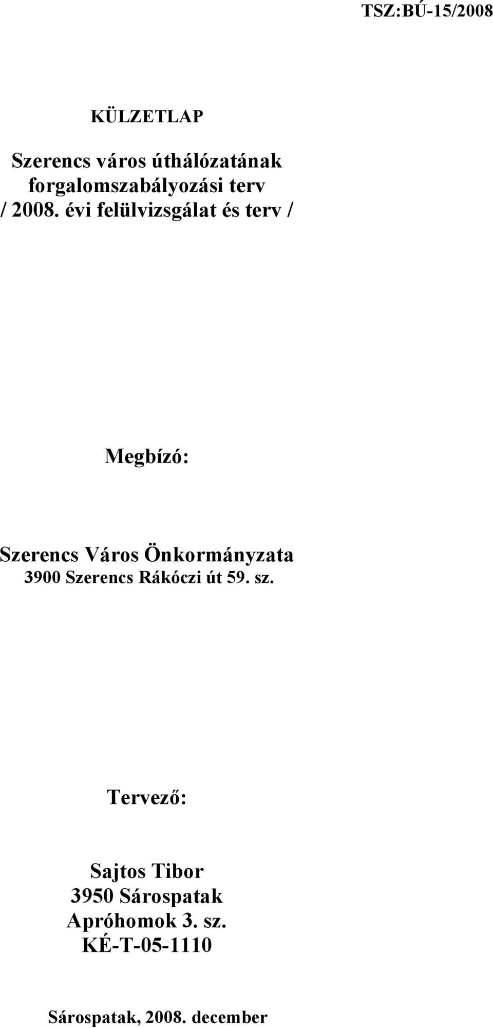 évi felülvizsgálat és terv / Megbízó: Szerencs Város Önkormányzata