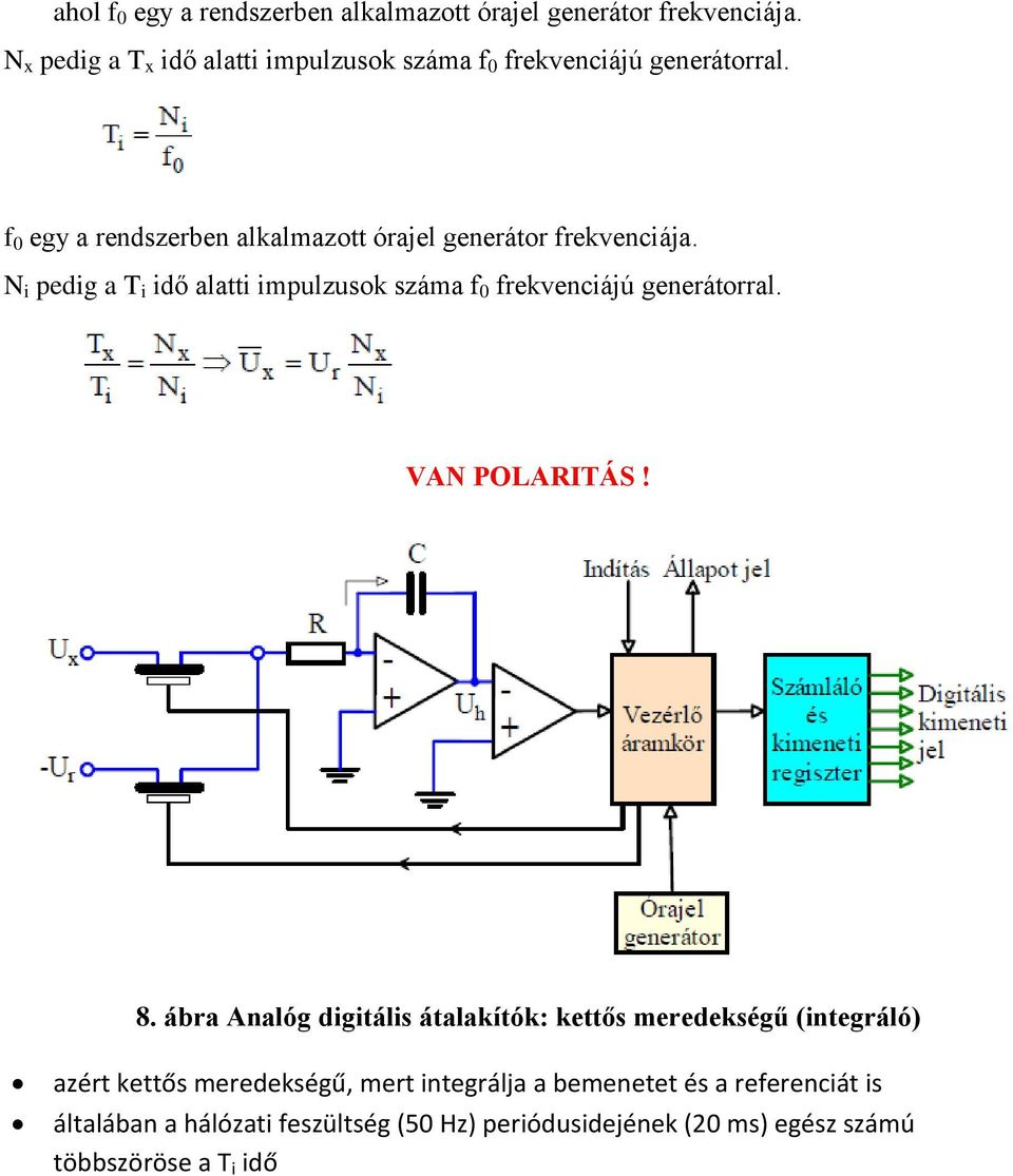 f 0 egy a rendszerben alkalmazott órajel generátor frekvenciája.