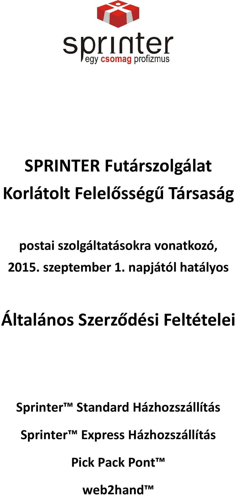 napjától hatályos Általános Szerződési Feltételei Sprinter