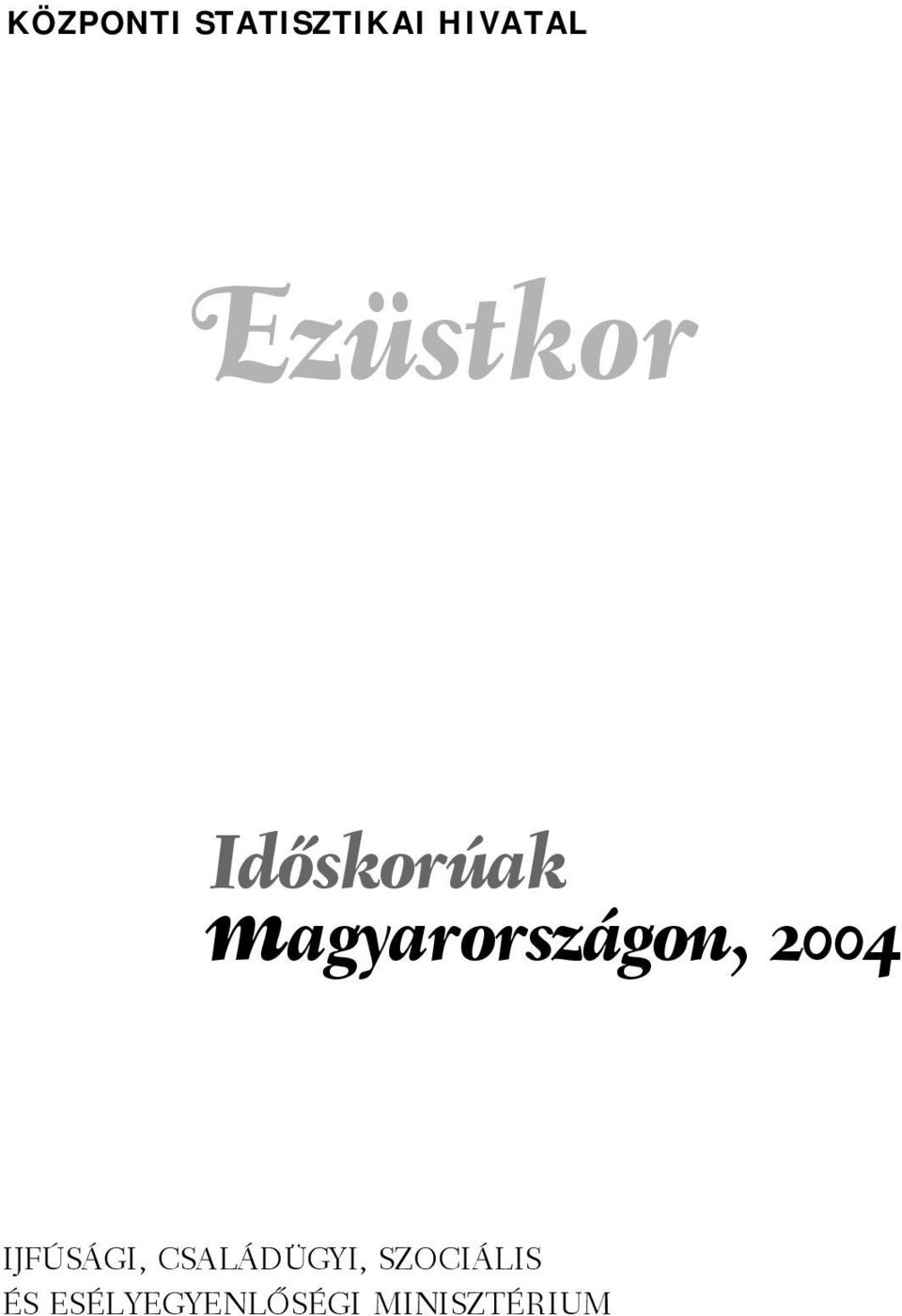 magyarországon, 2004 IJFÚSÁGI,