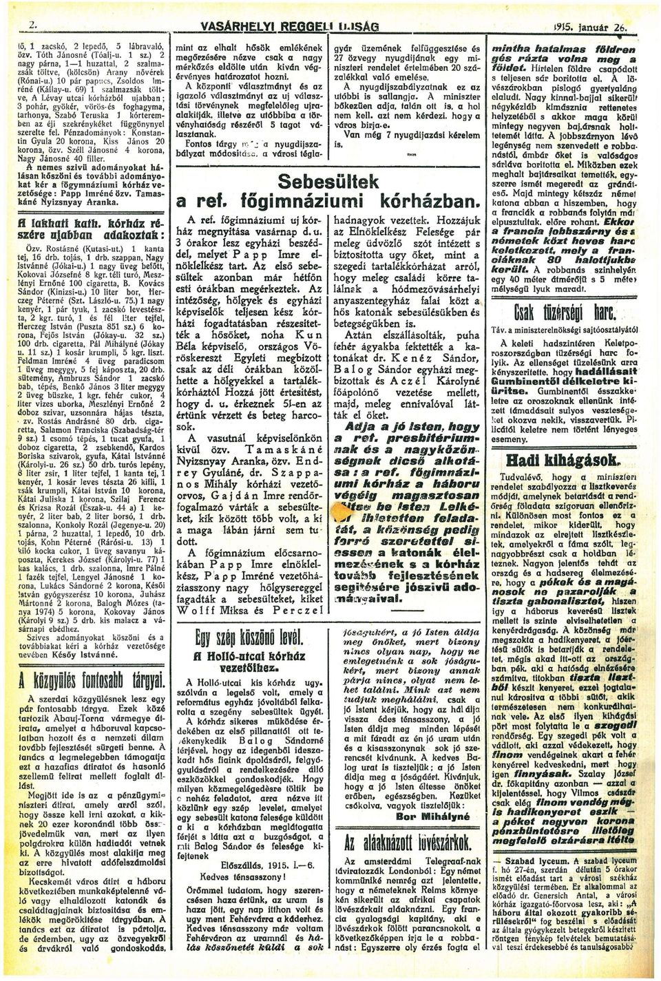 69) 1 szlmzsák tölt ve, A Lévy utci kórházból ujbbn ; 3 pohár, gyökér, vörös-és foghgym, trhony, Szbó Terusk 1 kórterem ben z éji szekrénykéket függönynyel szerelte fel.