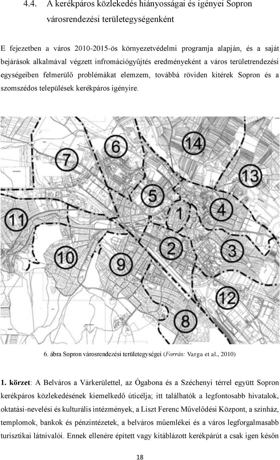 ábra Sopron városrendezési területegységei (Forrás: Varga et al., 2010) 1.