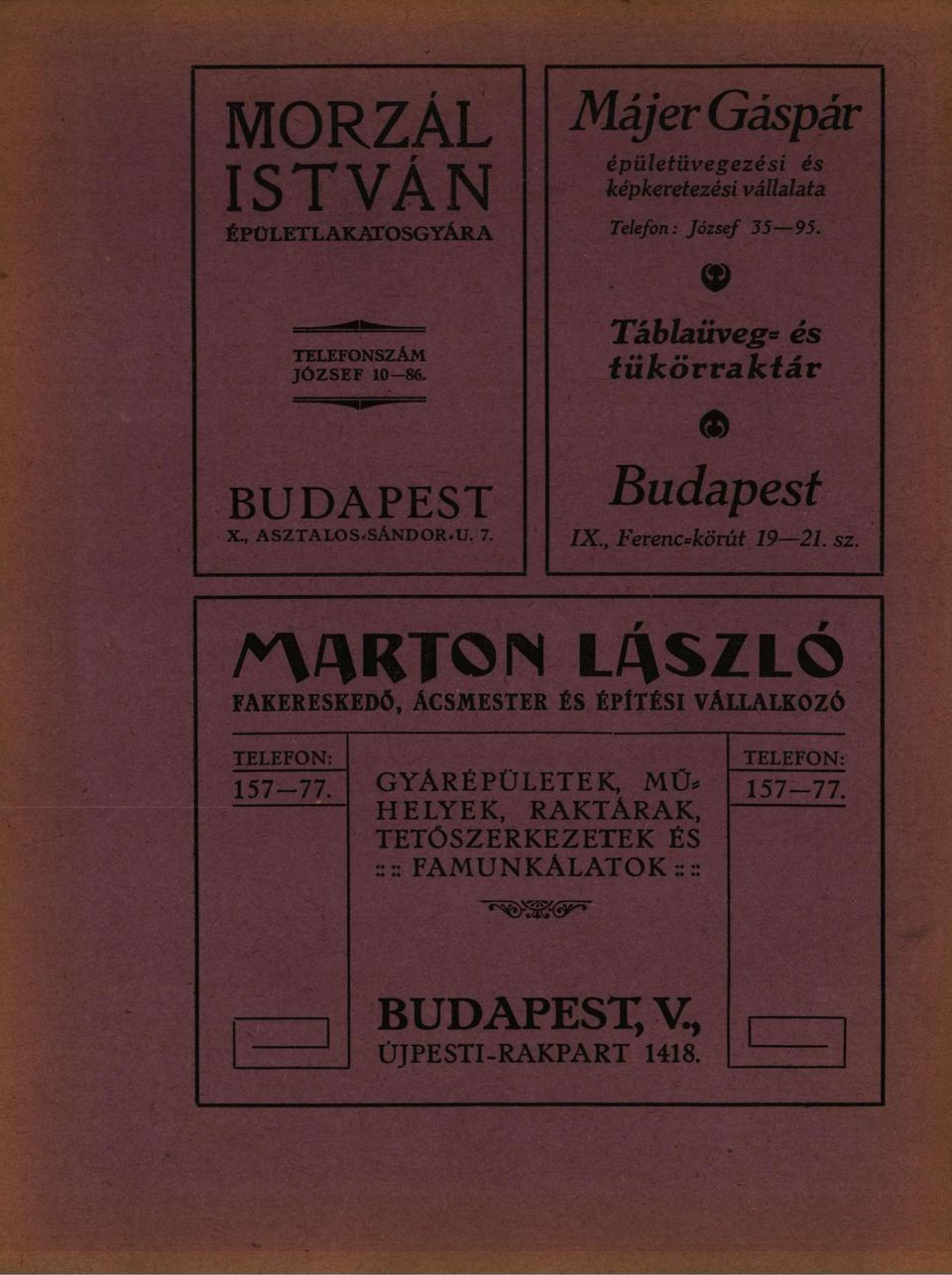 , Ferenc=körút 19 21. sz. n^rton LÁSZLÓ FAKERESKEDŐ, ÁCSMESTER ÉS ÉPÍTÉSI VÁLLALKOZÓ TELEFON: 157-77.