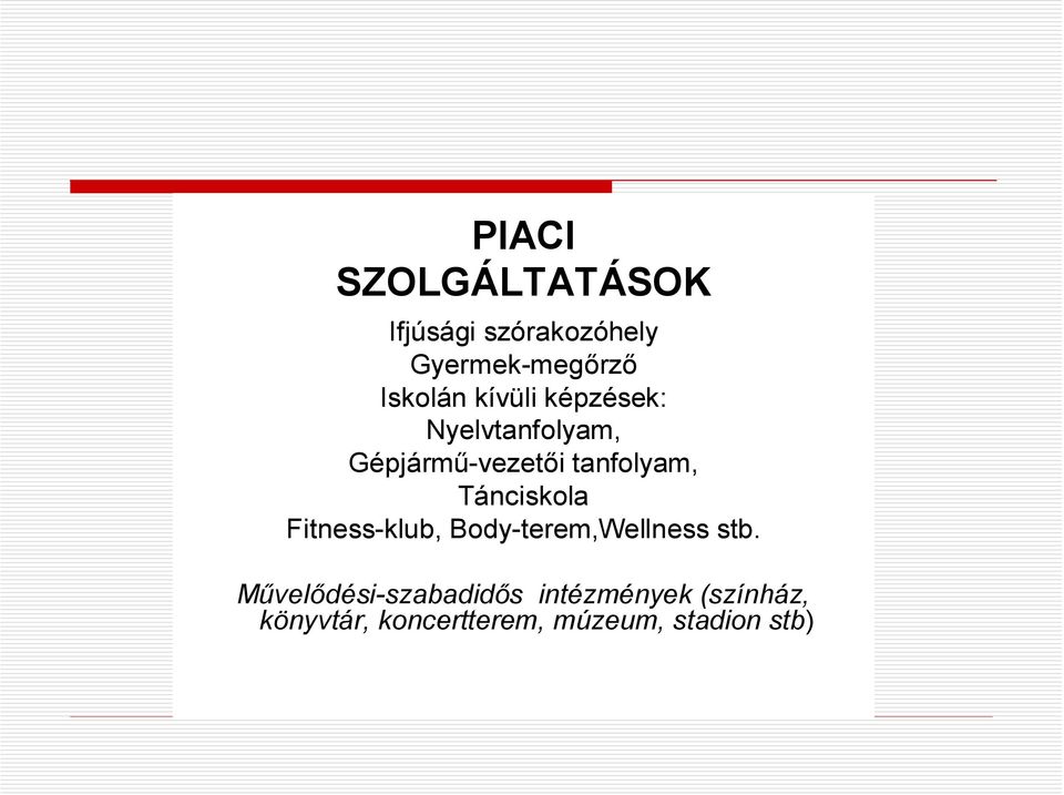 tanfolyam, Tánciskola Fitness-klub, Body-terem,Wellness stb.