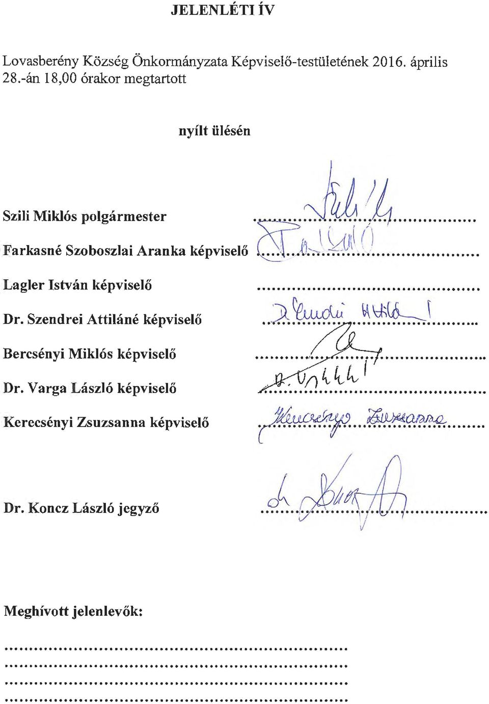 ~ ~ ; ;~ :,,,J ~,I\ \ ( )... eea~ Lagler István képviselő... Dr.