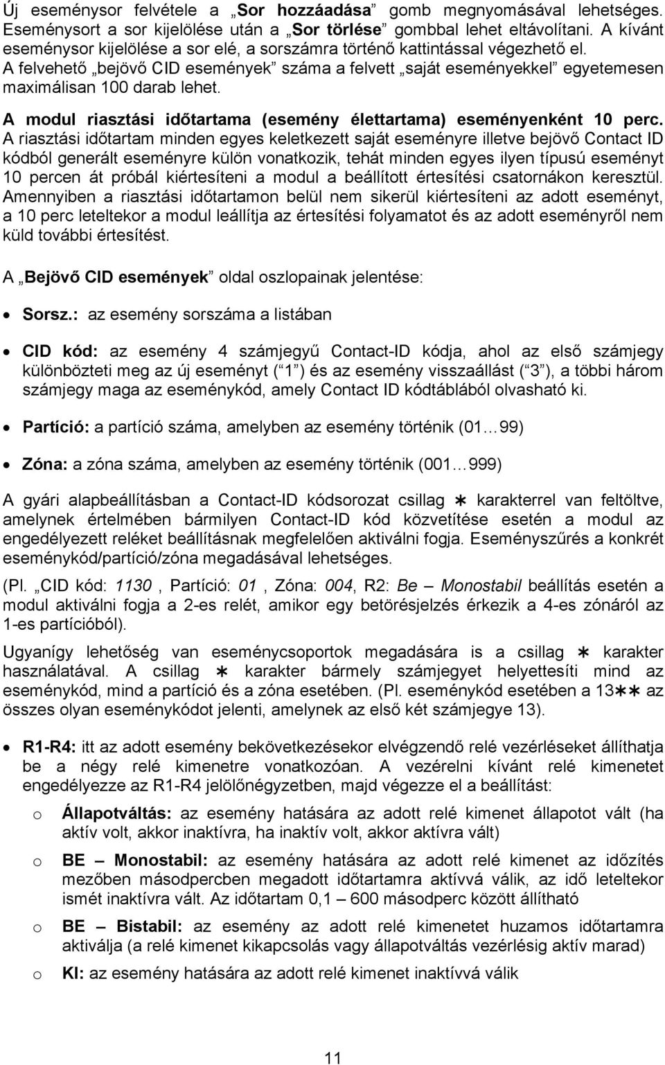 A modul riasztási időtartama (esemény élettartama) eseményenként 10 perc.