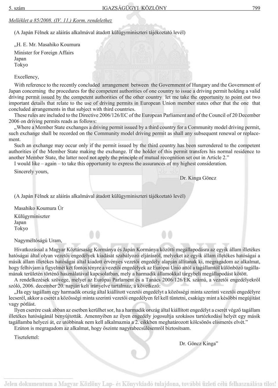 procedures for the competent authorities of one country to issue a driving permit holding a valid driving permit issued by the competent authorities of the other country let me take the opportunity