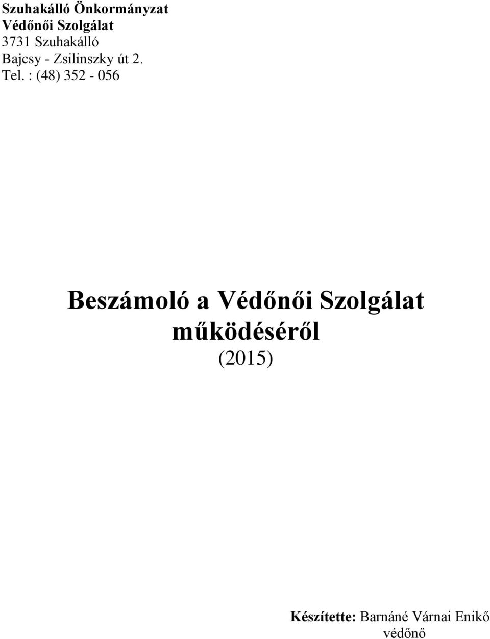 : (48) 352-056 Beszámoló a Védőnői Szolgálat