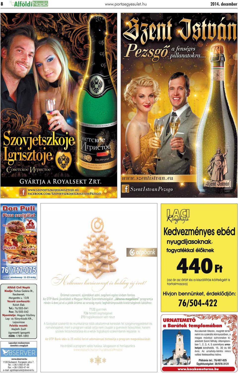 Tel.: +36-1/303-47-38 Fax: +36-1/303-47-44 e-mail: ugyfelkapcsolat@observer.